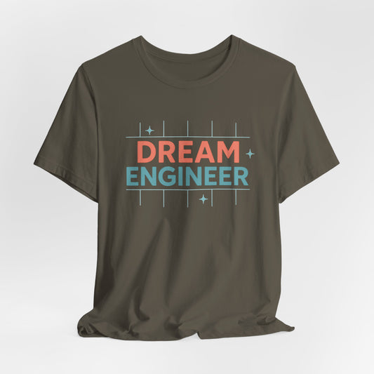 Dream Engineer — T-Shirt Minimal Motivational Tee