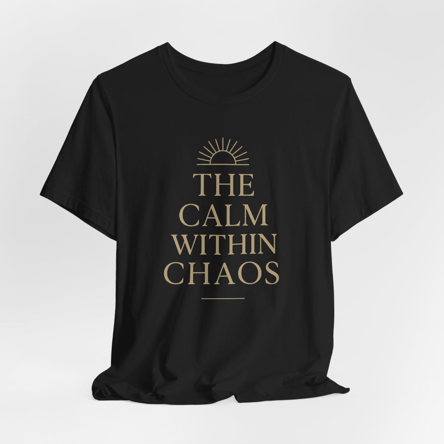 Calm Within Chaos T-Shirt — Minimal Motivational Tee