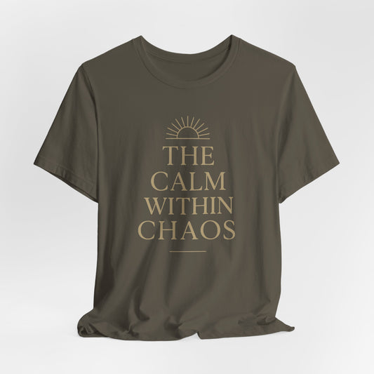 Calm Within Chaos T-Shirt — Minimal Motivational Tee