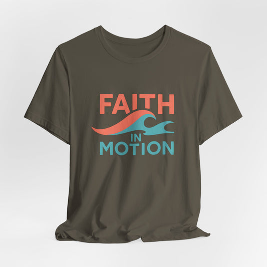 Faith In Motion — T-Shirt— Minimal Motivational Tee