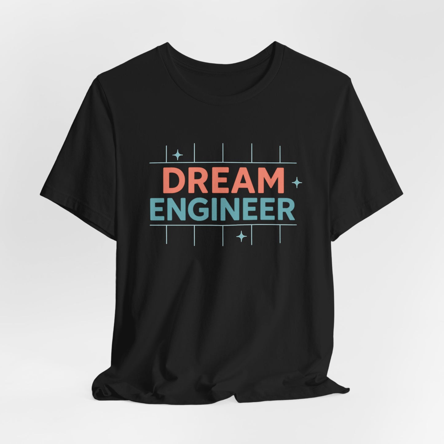 Dream Engineer — T-Shirt Minimal Motivational Tee