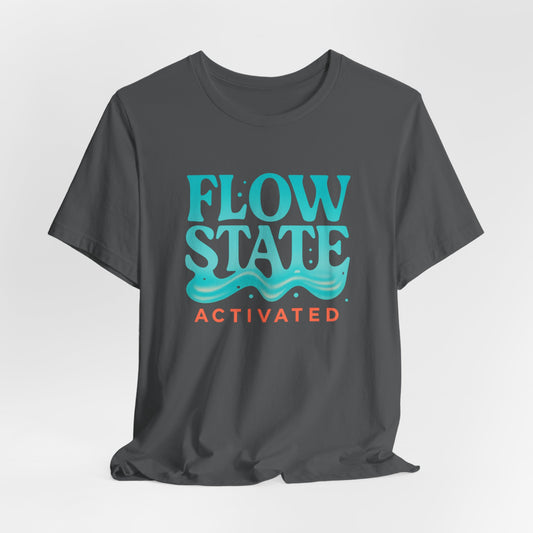 Flow State Activated — Minimal Motivational Tee