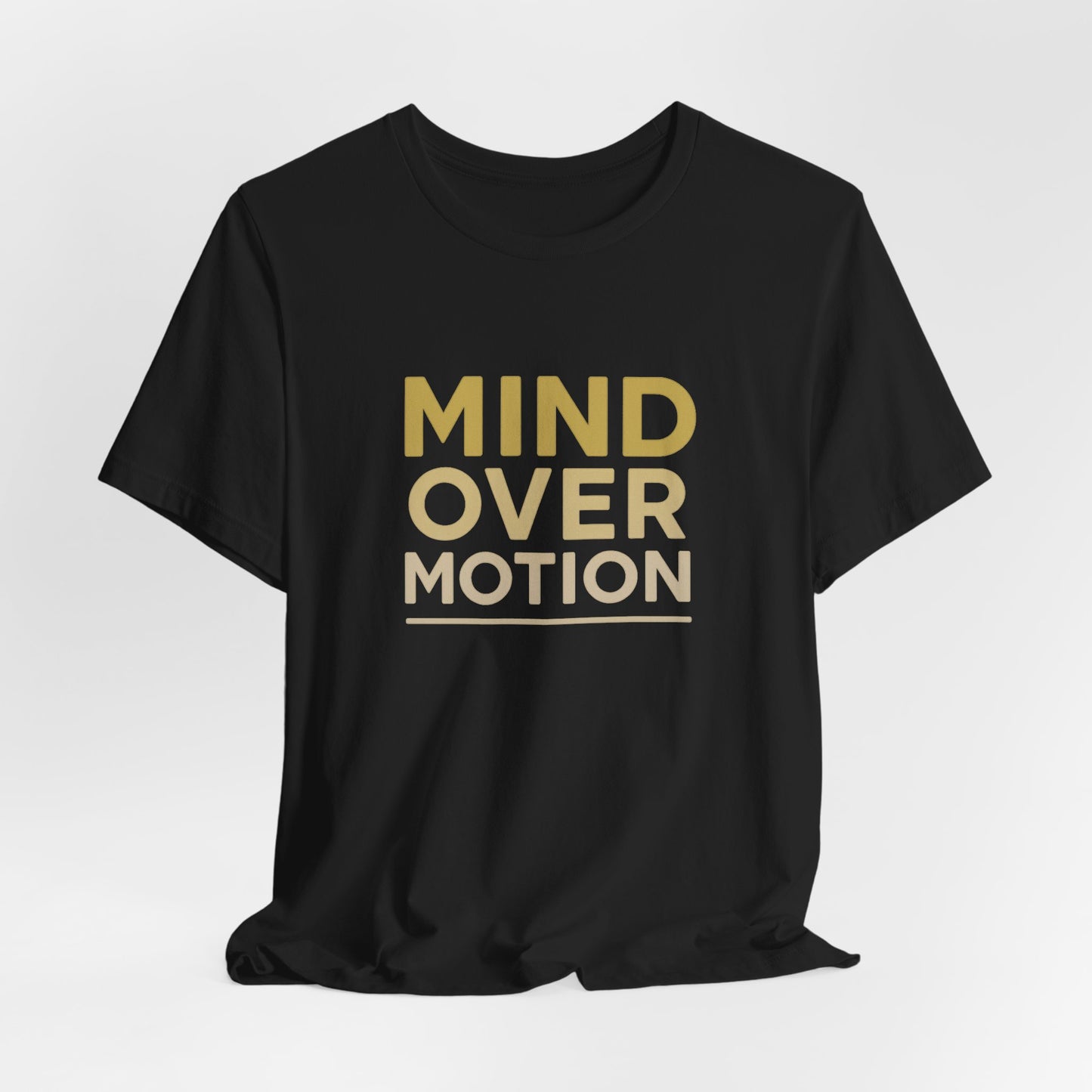 Mind Over Motion T-Shirt — Minimal Motivational Tee