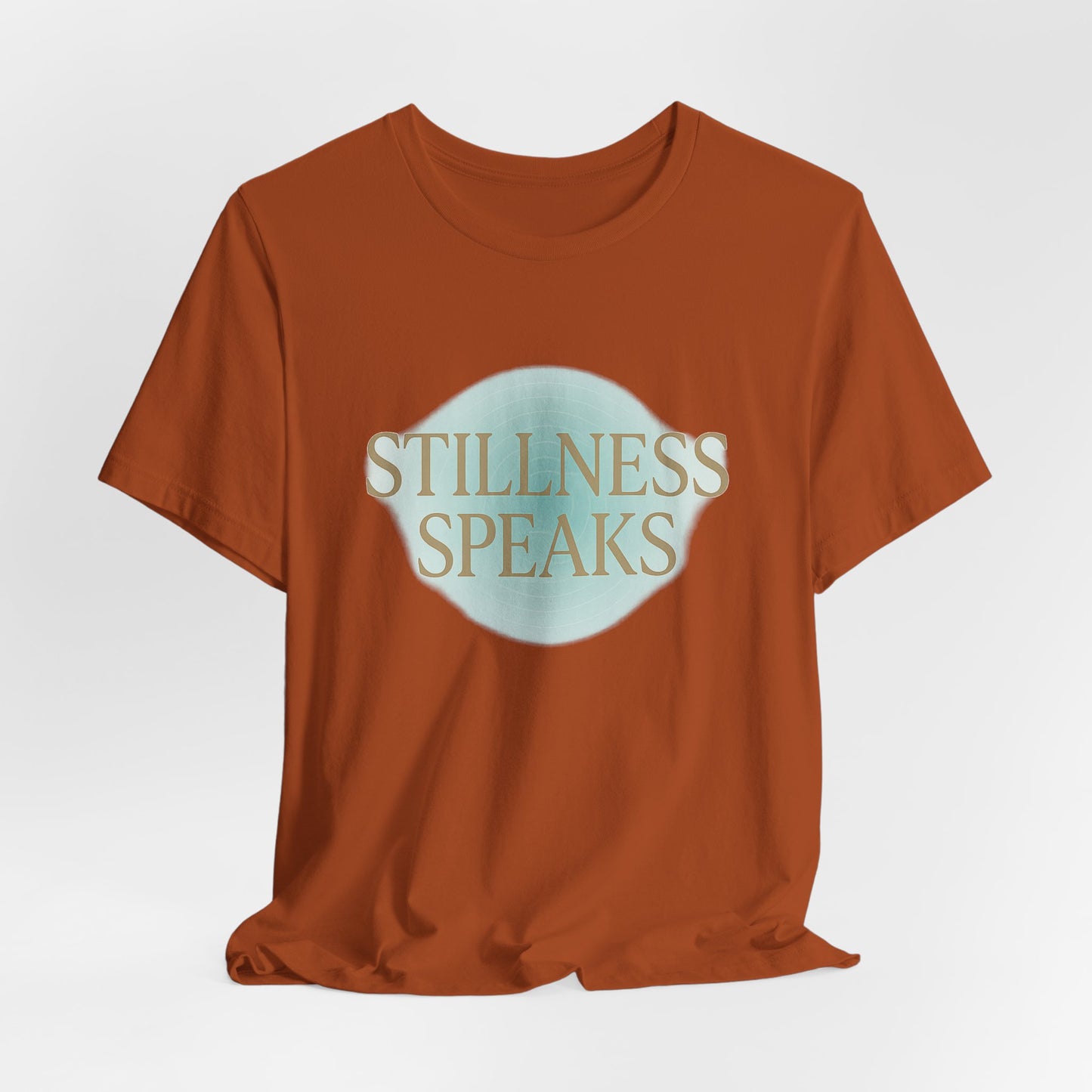 Stillness Speaks — T-Shirt — Minimal Motivational Tee