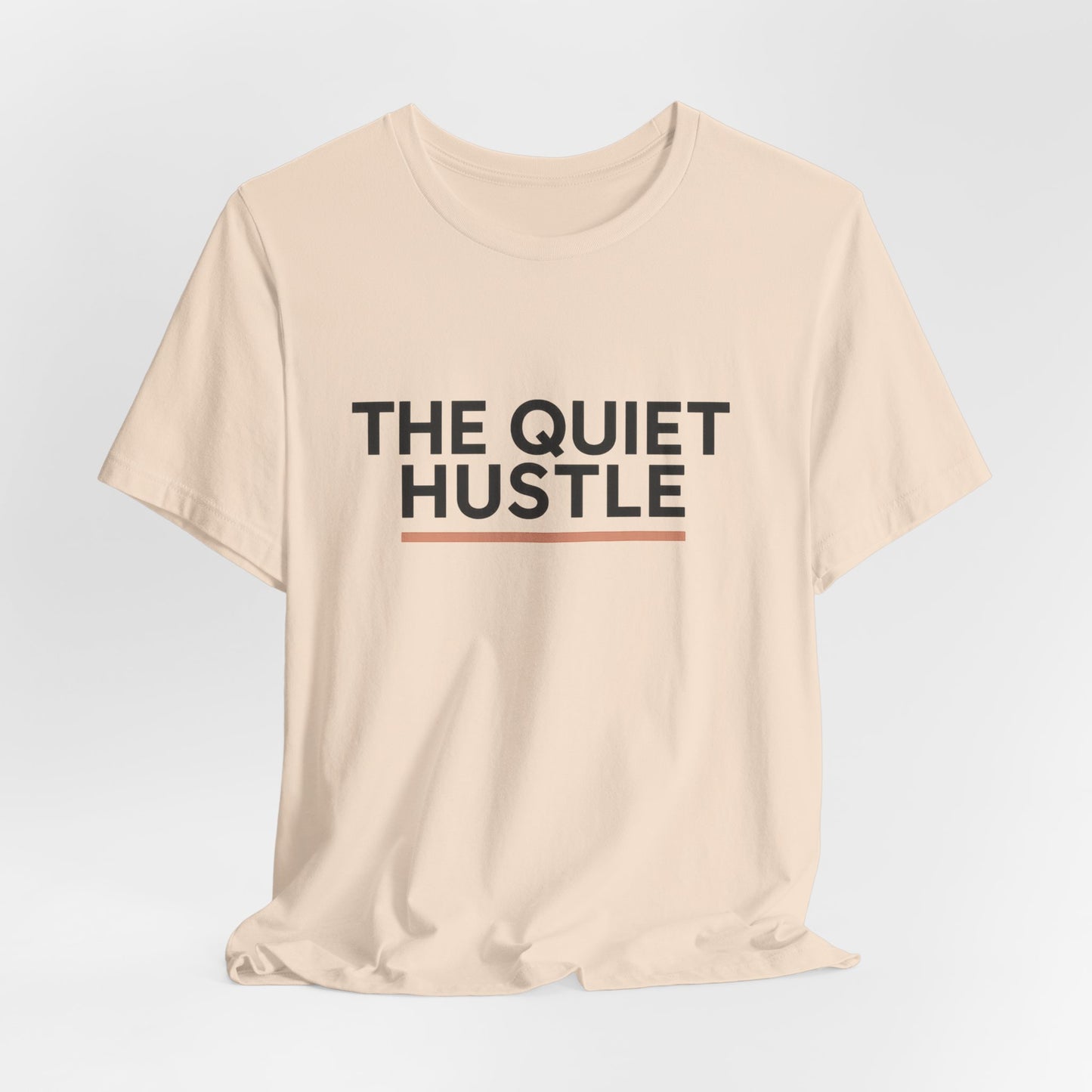 Quiet Hustle — T-Shirt — Minimal Motivational Tee