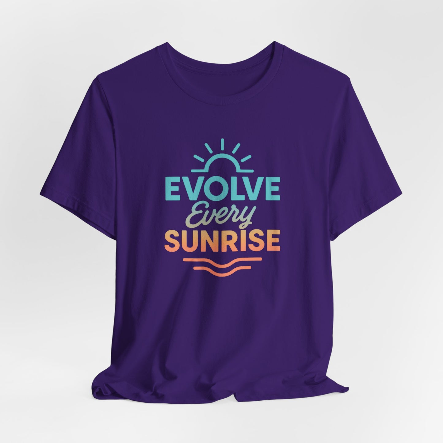 Evolve Every Sunrise — T-Shirt — Minimal Motivational Tee