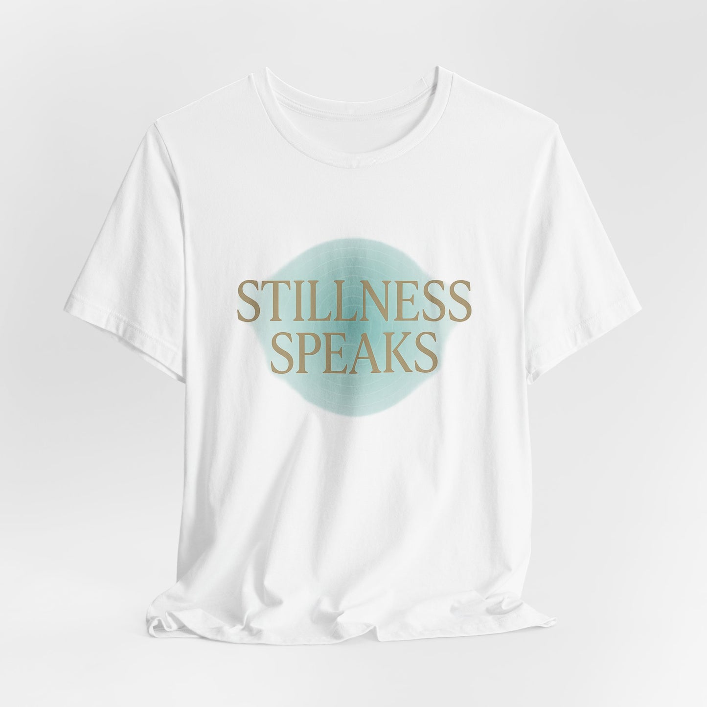 Stillness Speaks — T-Shirt — Minimal Motivational Tee