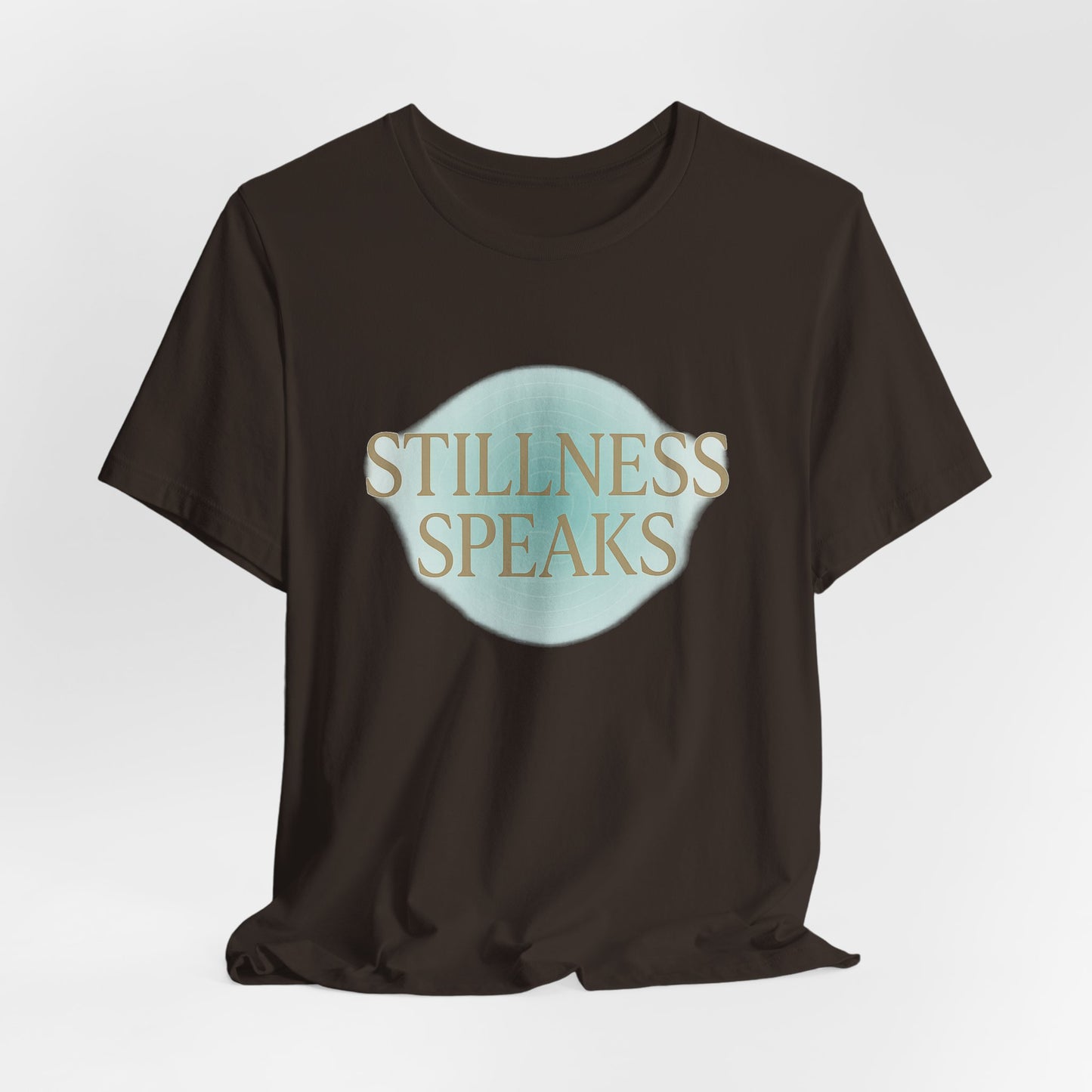 Stillness Speaks — T-Shirt — Minimal Motivational Tee