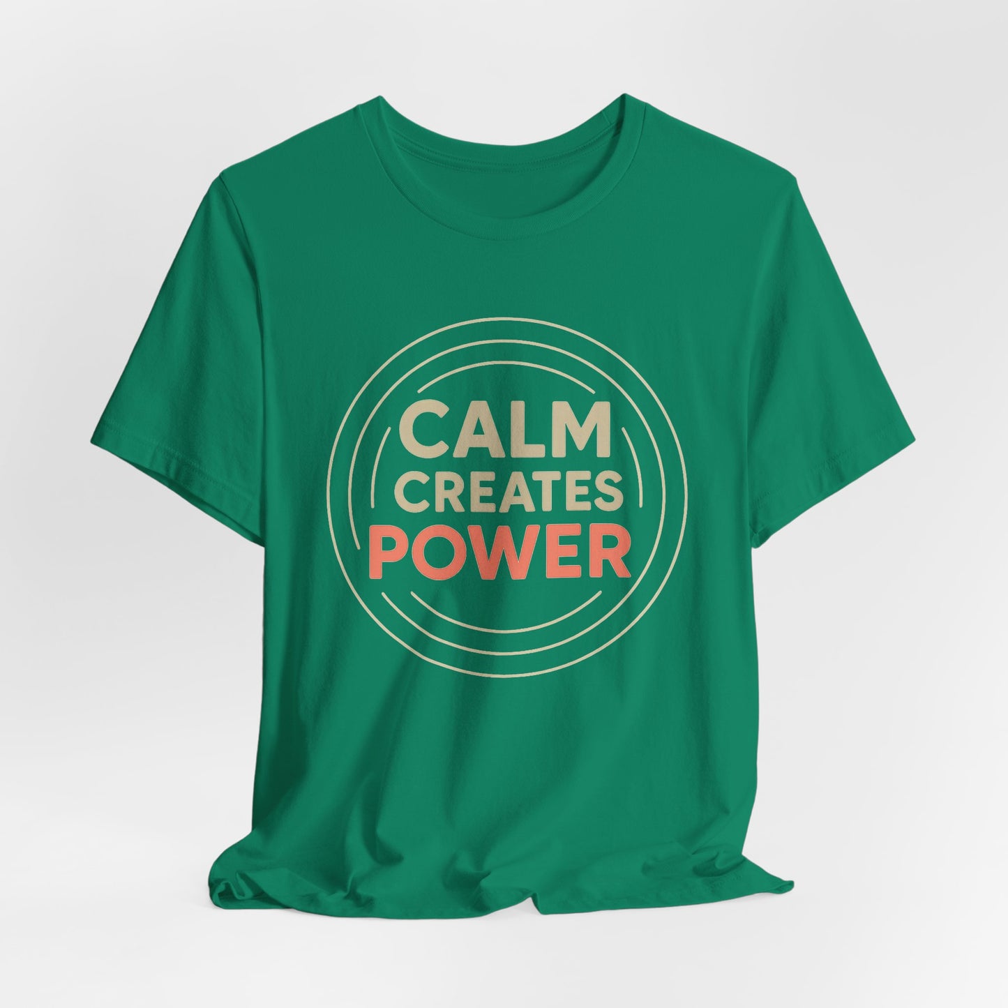Calm Creates Power — T-Shirt — Minimal Motivational Tee