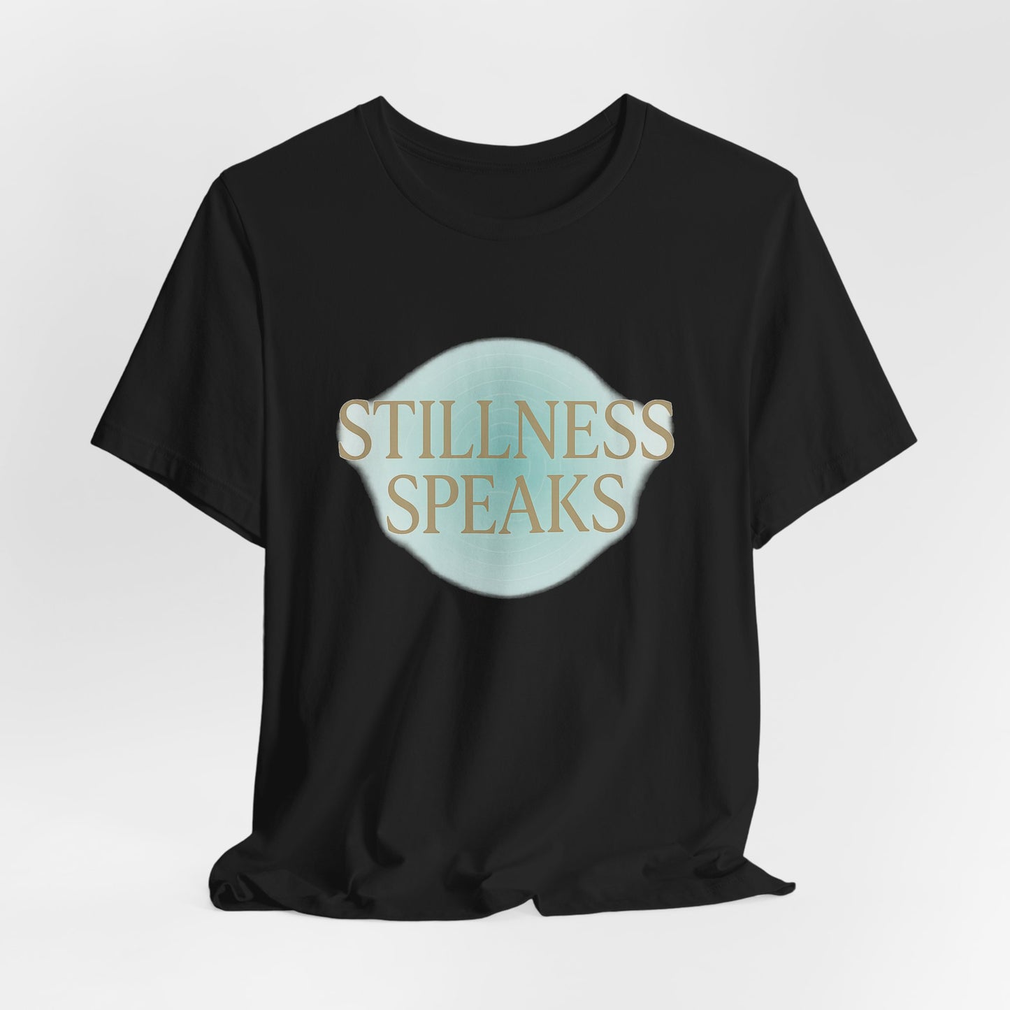Stillness Speaks — T-Shirt — Minimal Motivational Tee