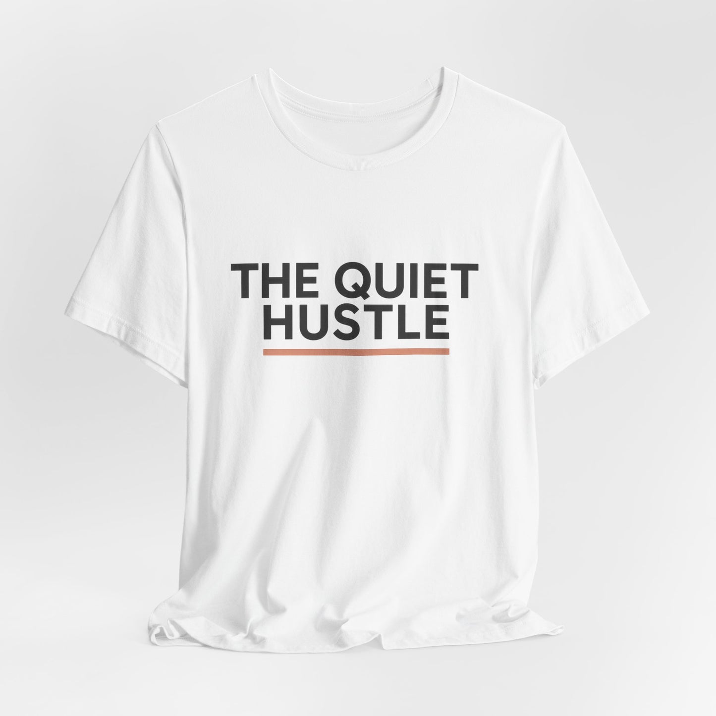 Quiet Hustle — T-Shirt — Minimal Motivational Tee