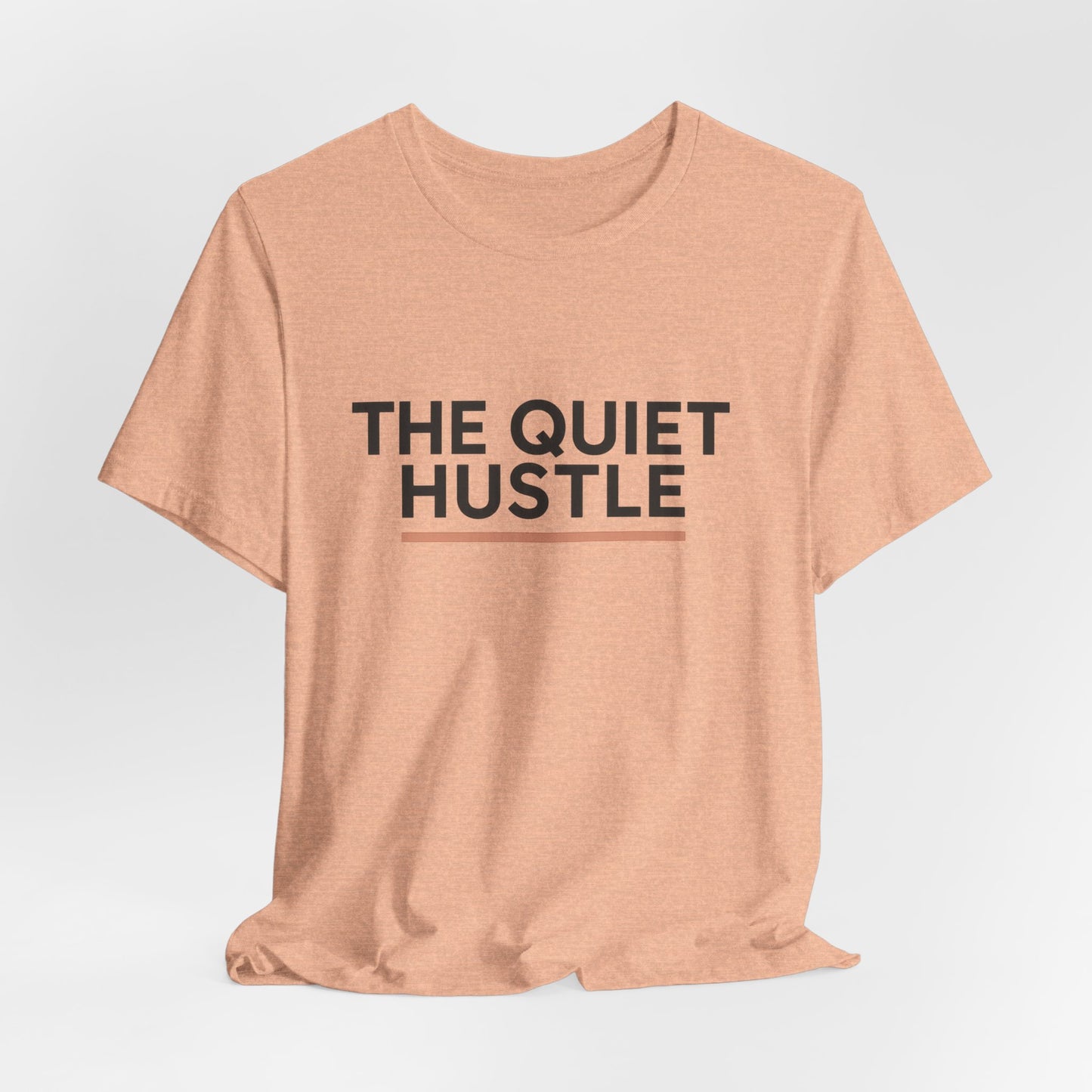 Quiet Hustle — T-Shirt — Minimal Motivational Tee