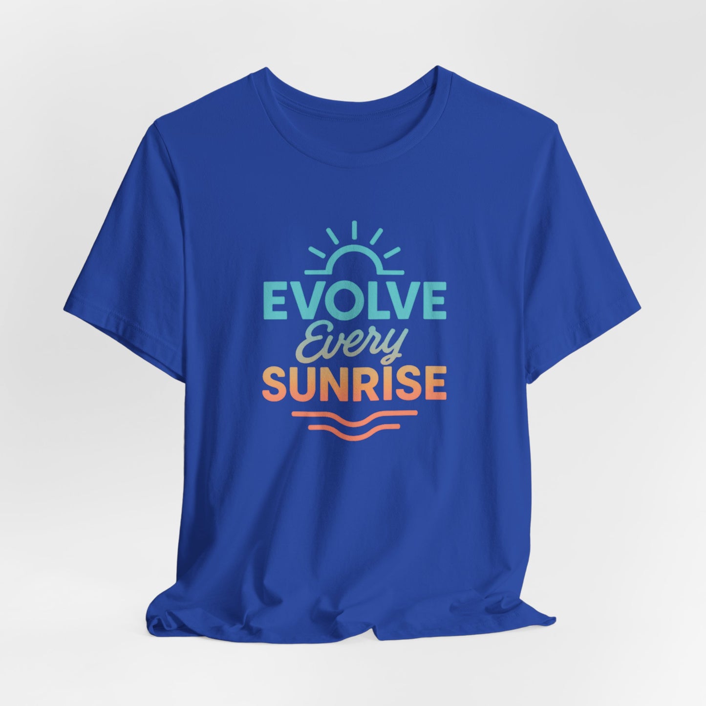 Evolve Every Sunrise — T-Shirt — Minimal Motivational Tee