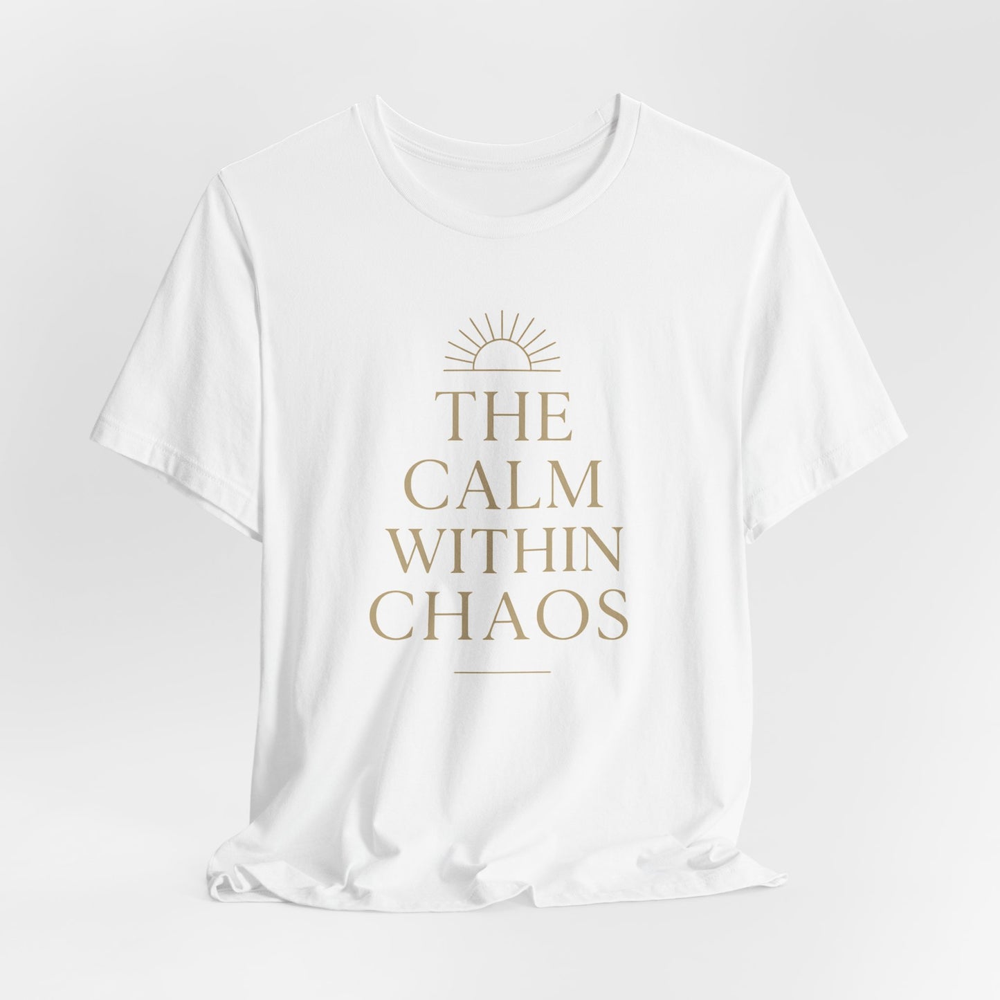 Calm Within Chaos T-Shirt — Minimal Motivational Tee