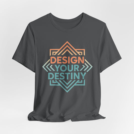 Design Your Destiny — T-Shirt— Minimal Motivational Tee