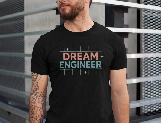 Dream Engineer — T-Shirt Minimal Motivational Tee