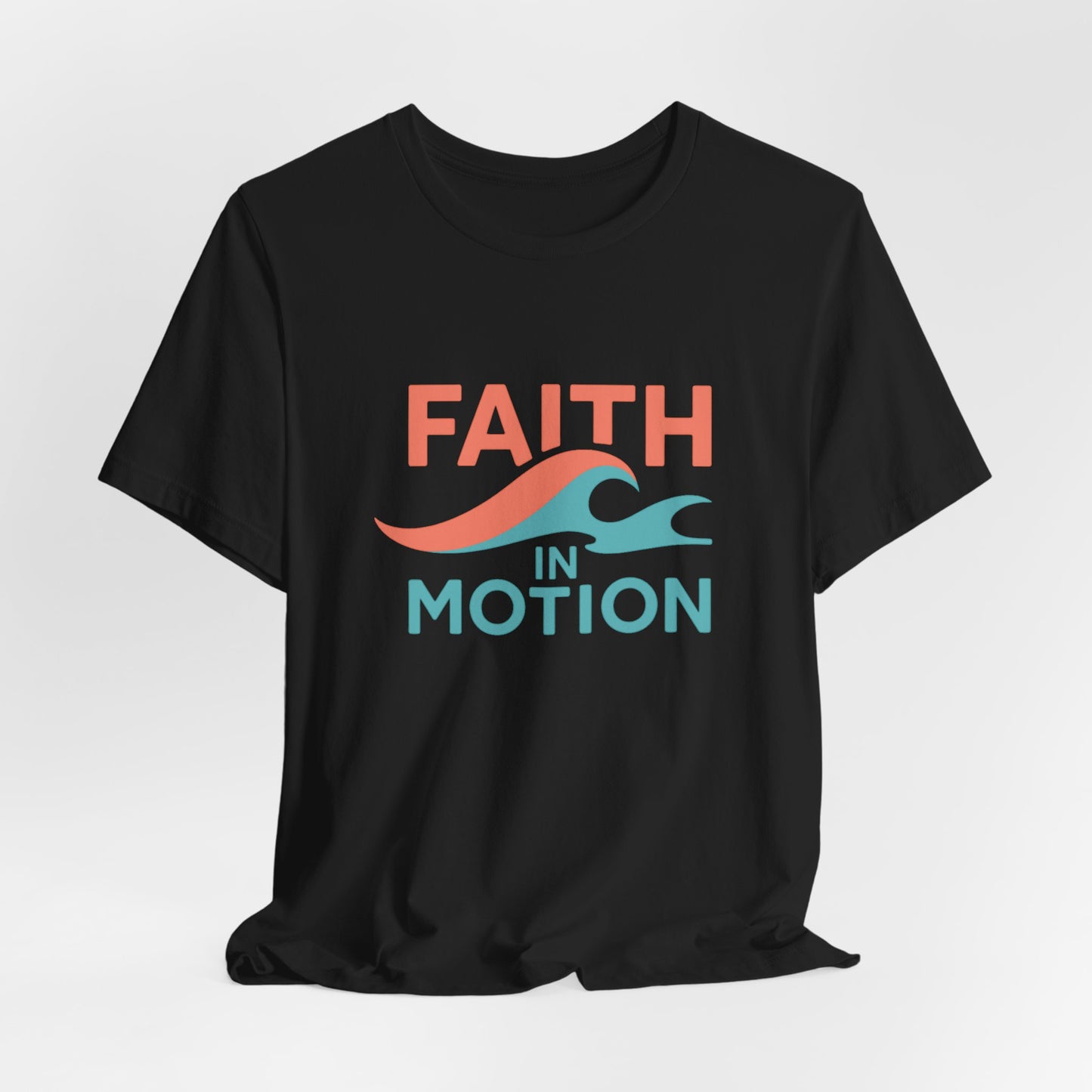 Faith In Motion — T-Shirt— Minimal Motivational Tee