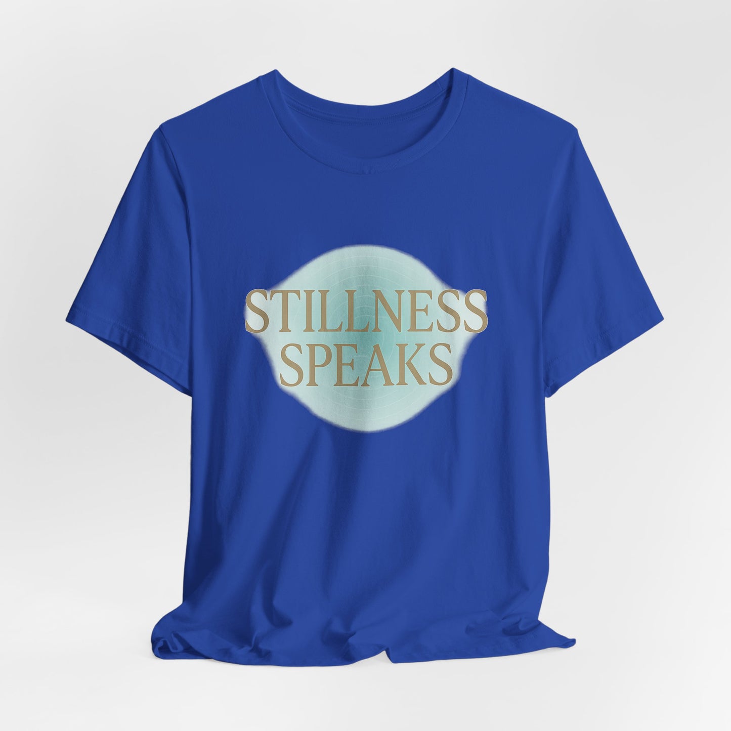 Stillness Speaks — T-Shirt — Minimal Motivational Tee