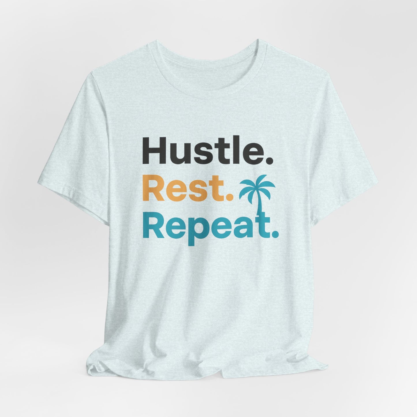 Hustle Rest Repeat — T-Shirt-Motivational T-Shirt