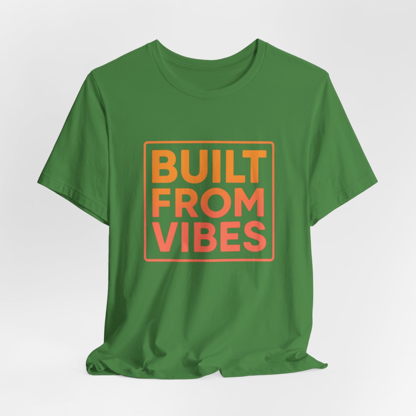 Built From Vibes —  T-Shirt — Minimal Motivational Tee