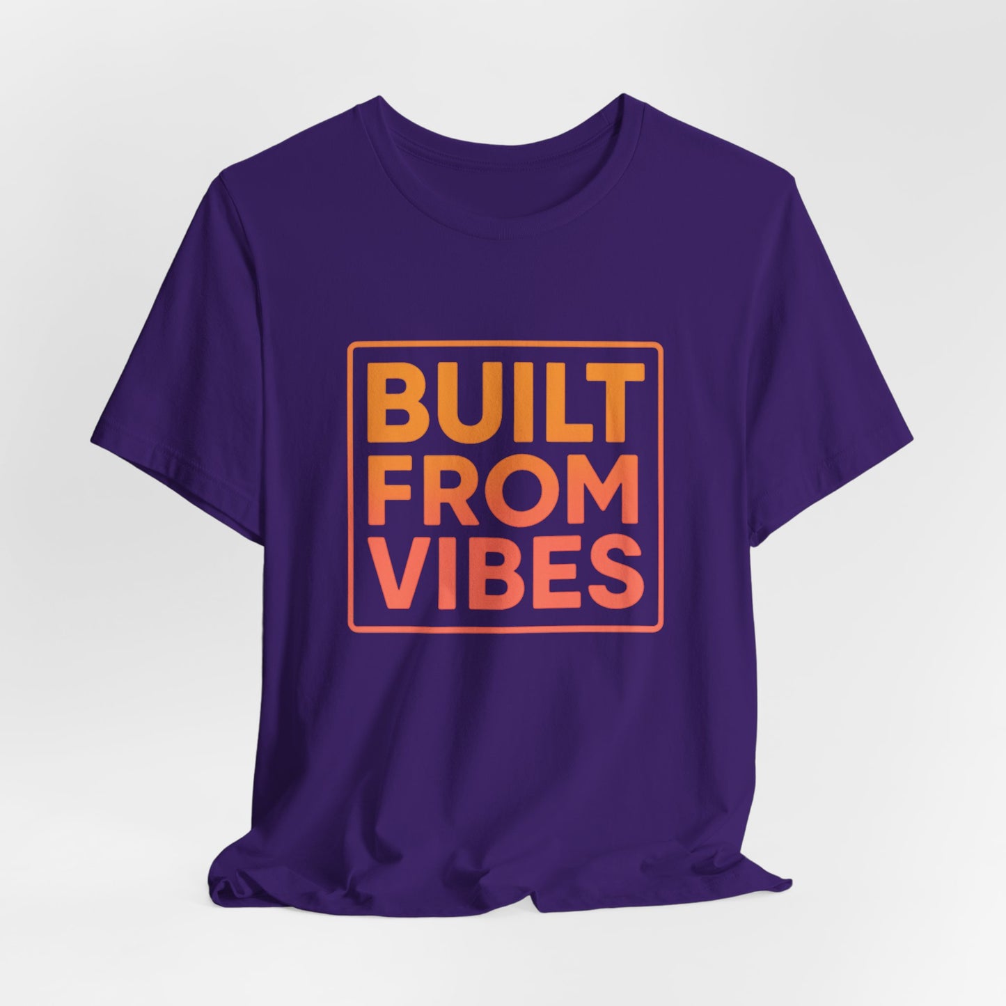 Built From Vibes —  T-Shirt — Minimal Motivational Tee