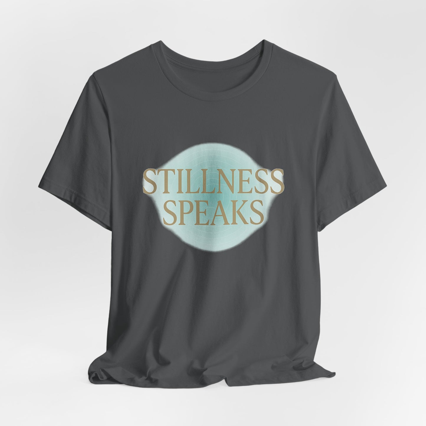 Stillness Speaks — T-Shirt — Minimal Motivational Tee