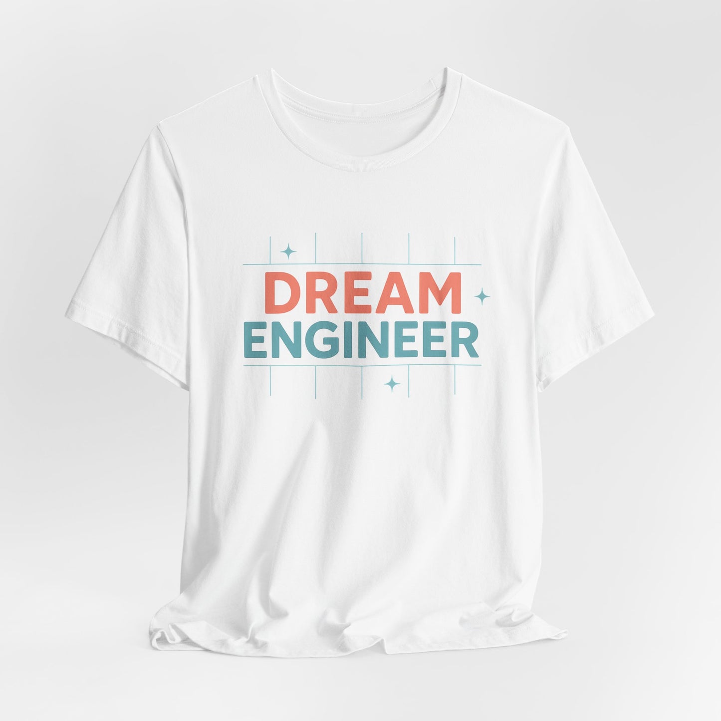Dream Engineer — T-Shirt Minimal Motivational Tee