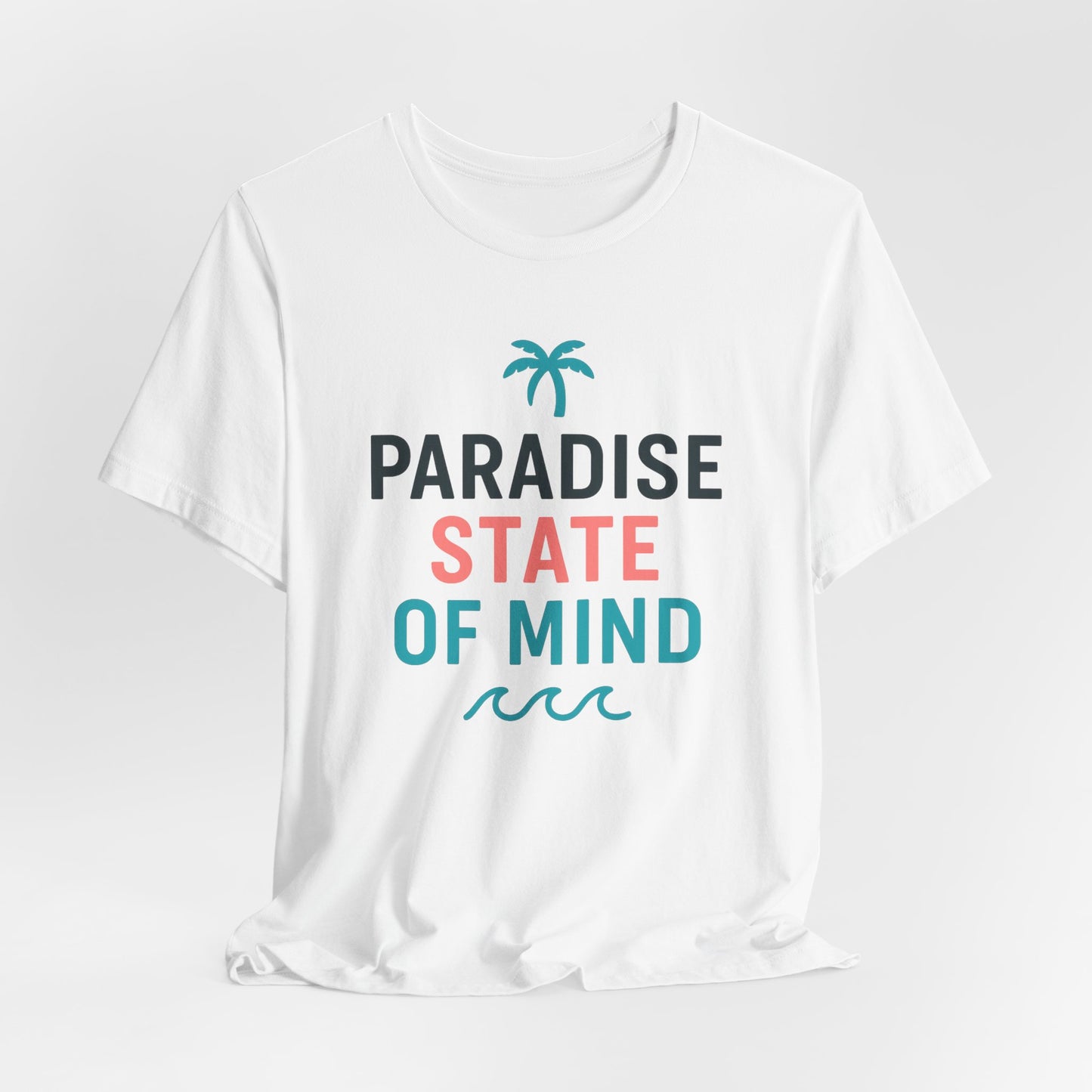 Paradise State of Mind — Minimal Motivational Tee
