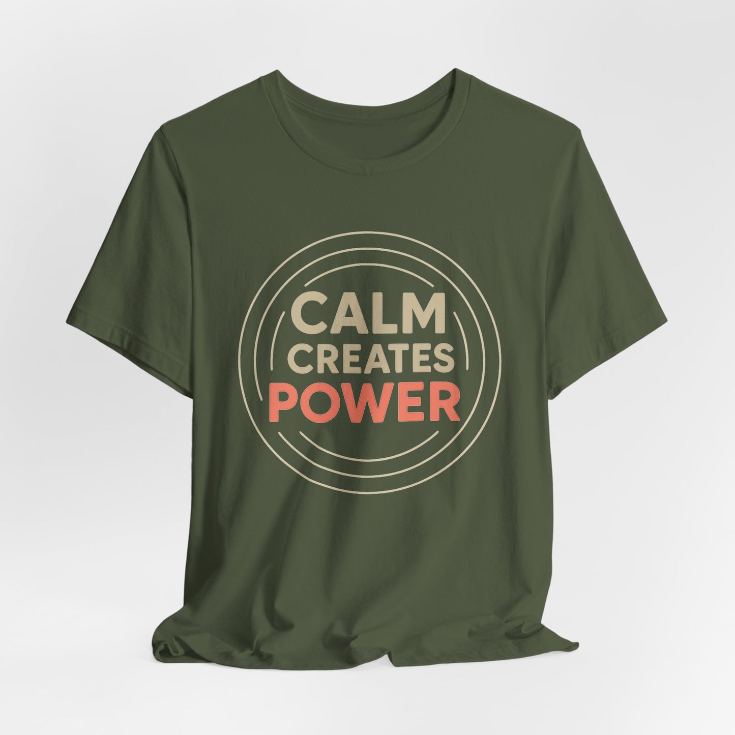 Calm Creates Power — T-Shirt — Minimal Motivational Tee
