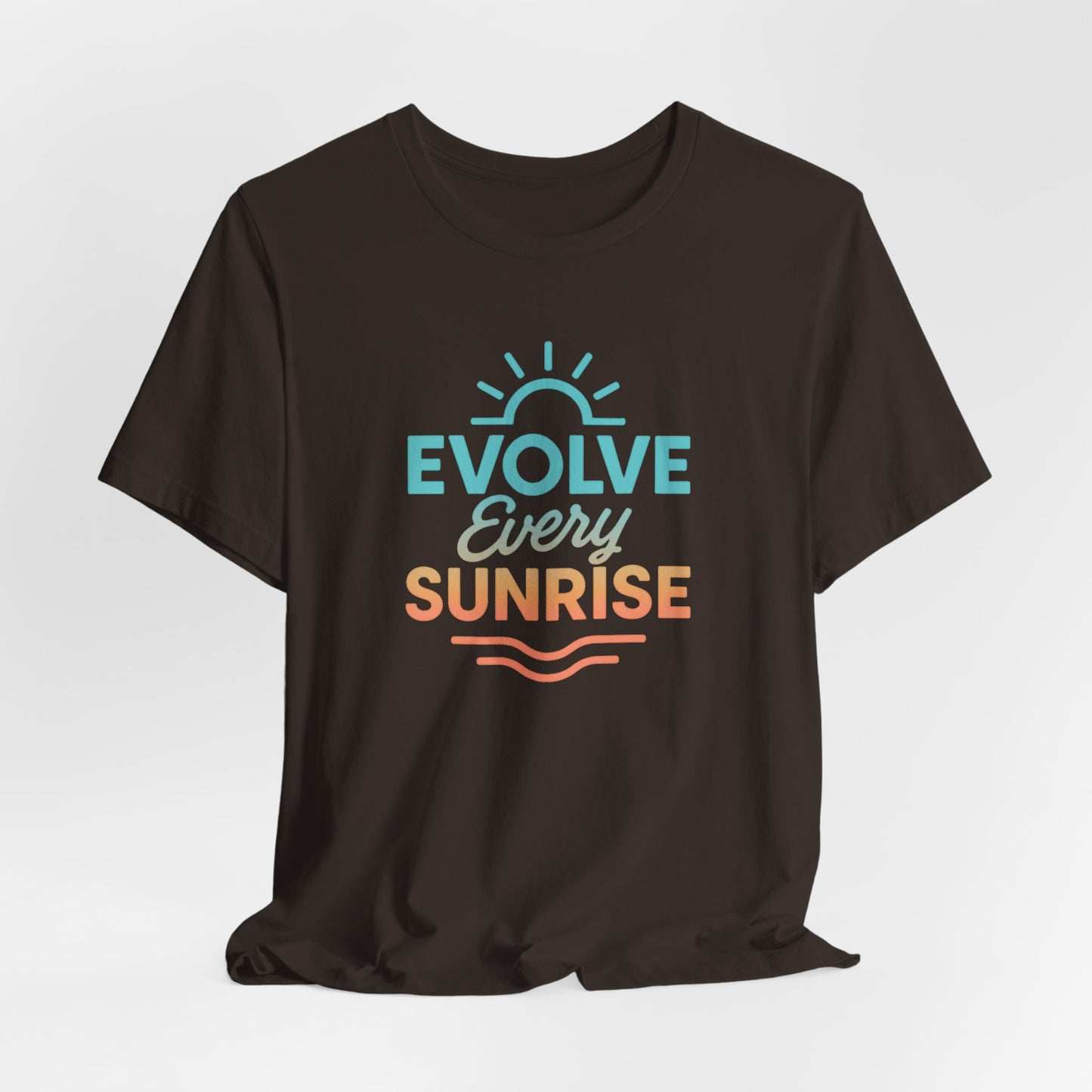 Evolve Every Sunrise — T-Shirt — Minimal Motivational Tee