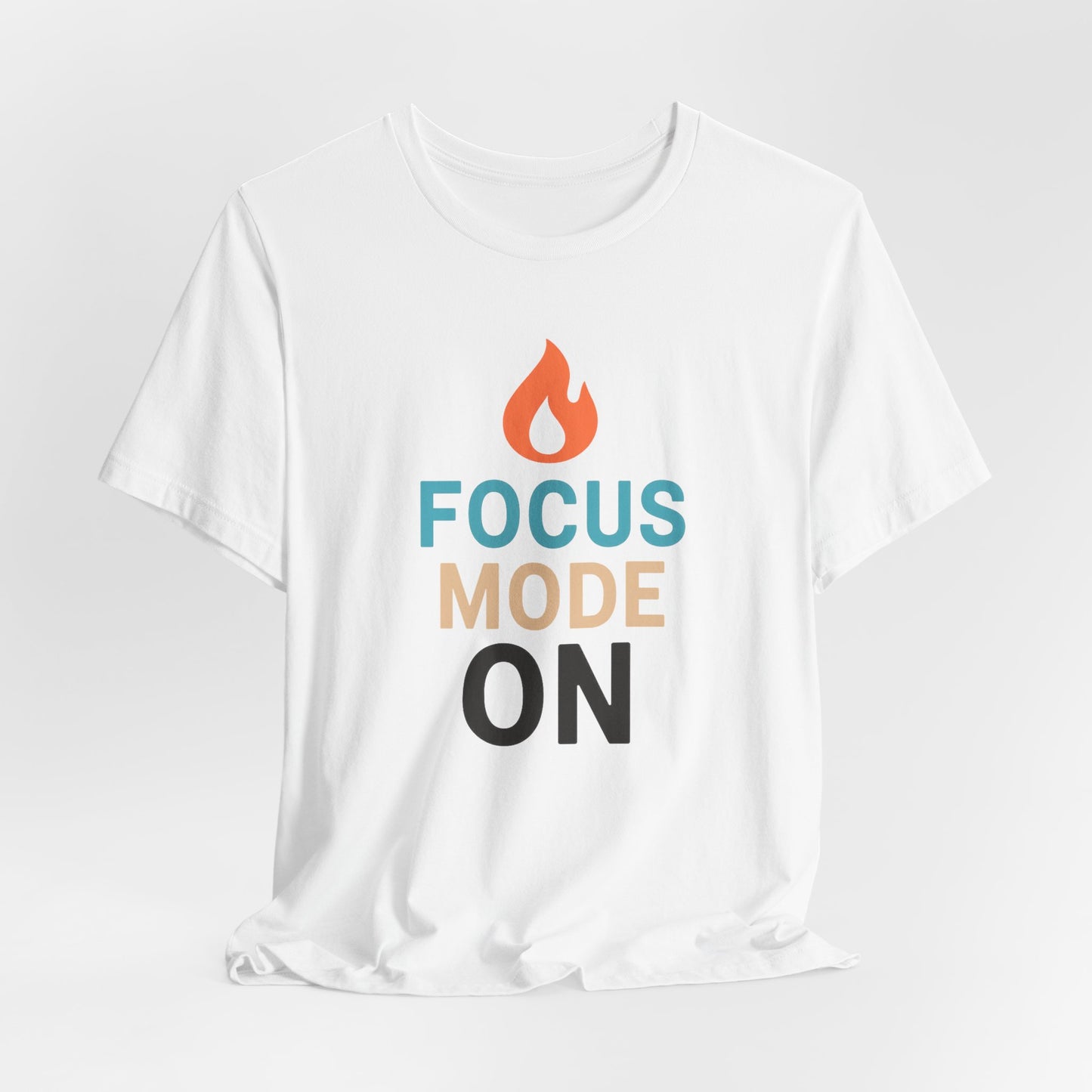 Focus Mode On T-Shirt — Minimal Motivational Tee