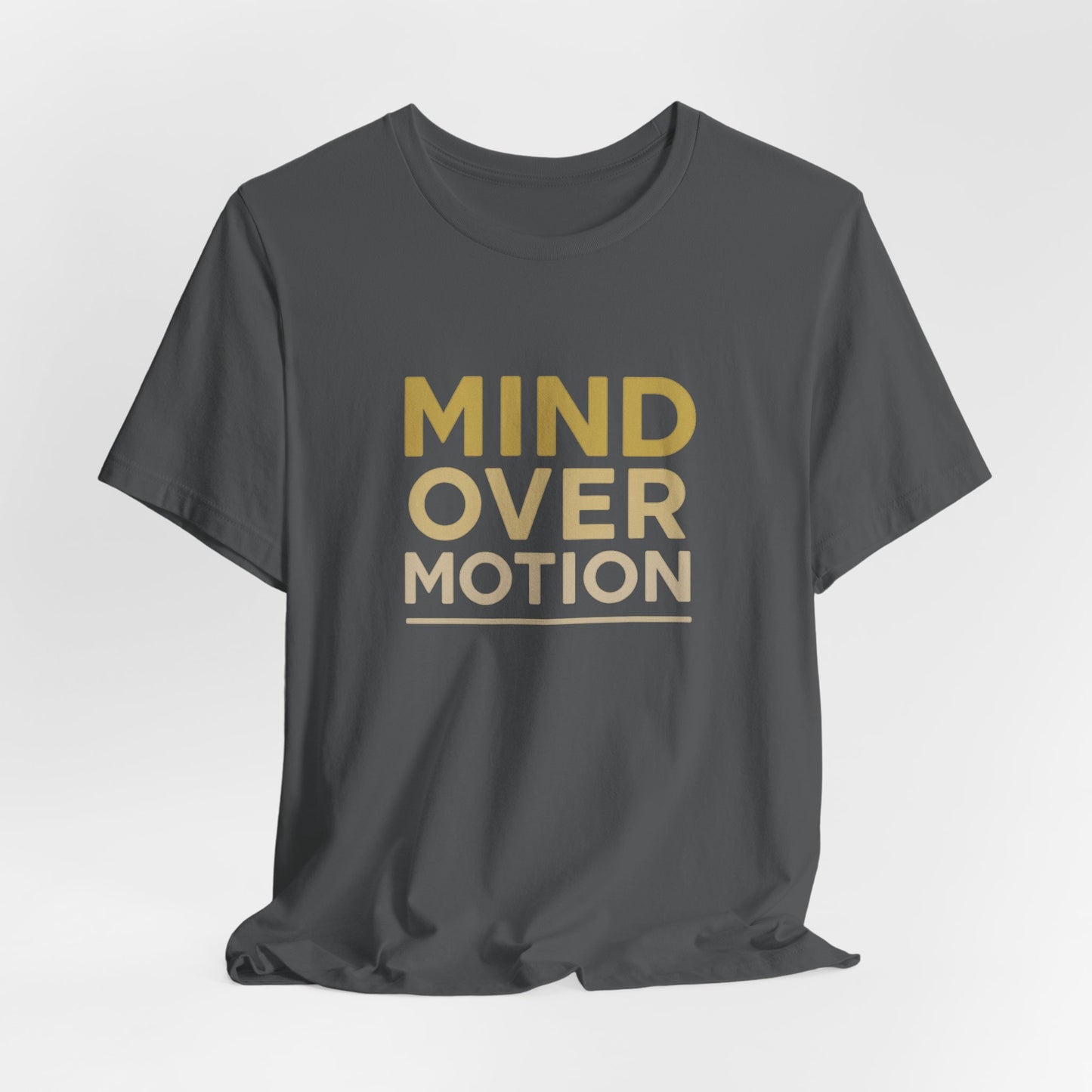 Mind Over Motion T-Shirt — Minimal Motivational Tee