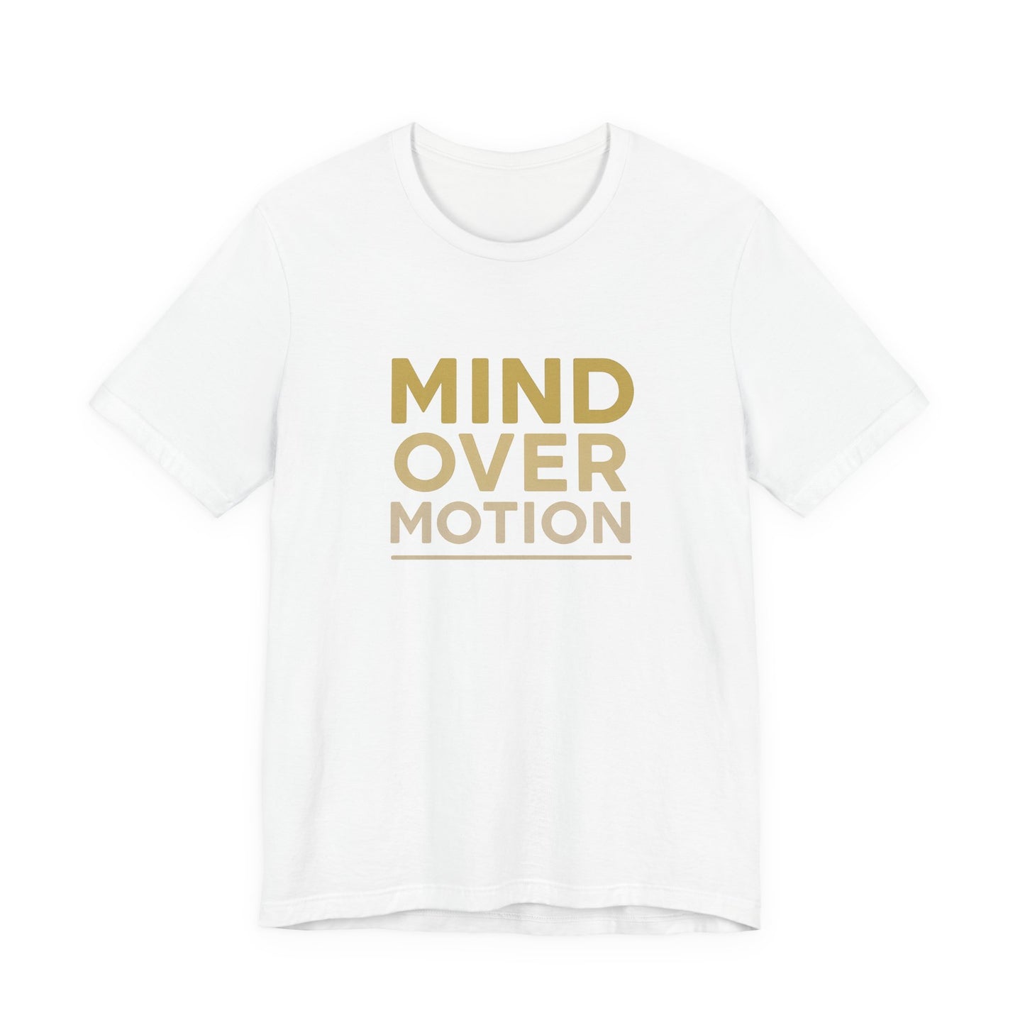 Mind Over Motion T-Shirt — Minimal Motivational Tee