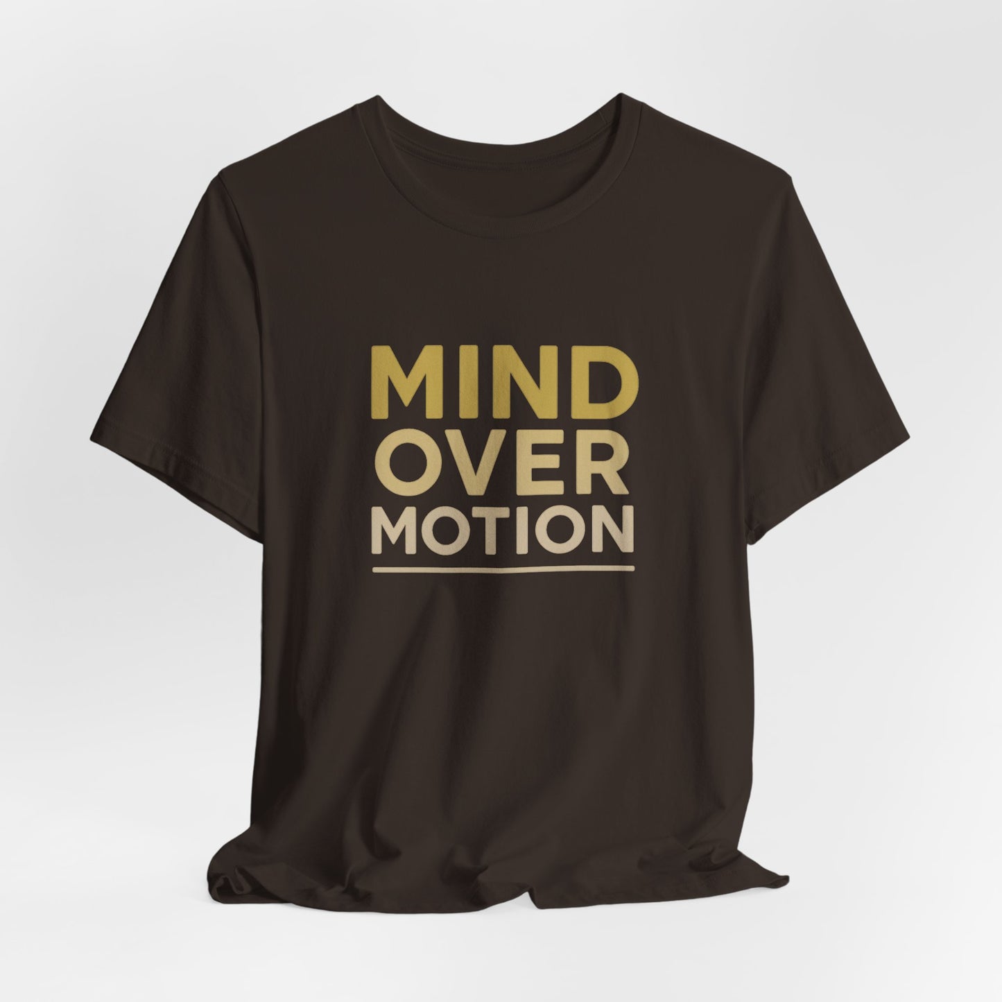 Mind Over Motion T-Shirt — Minimal Motivational Tee