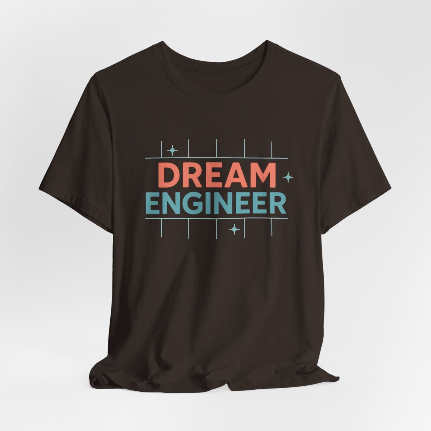 Dream Engineer — T-Shirt Minimal Motivational Tee