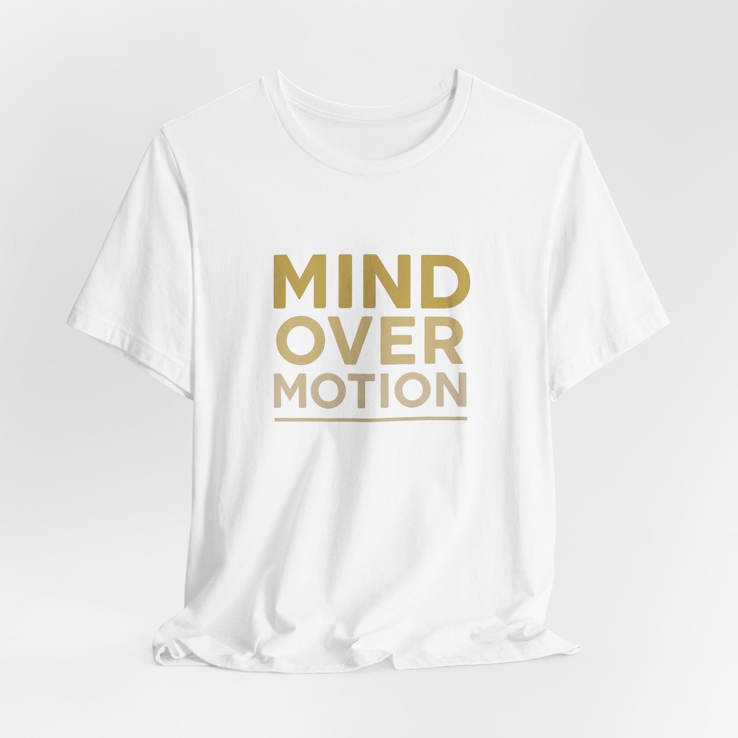 Mind Over Motion T-Shirt — Minimal Motivational Tee