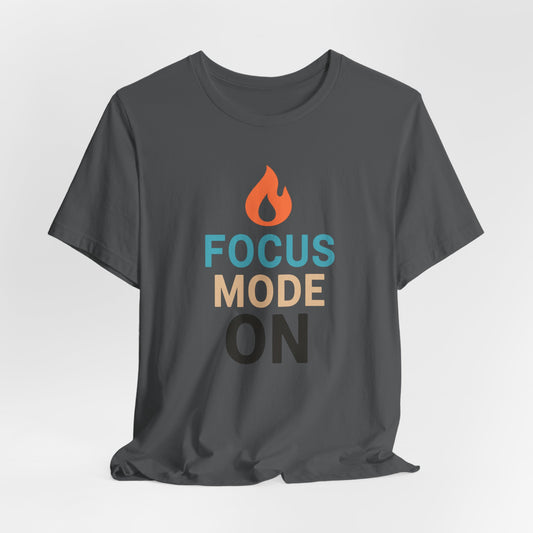 Focus Mode On T-Shirt — Minimal Motivational Tee